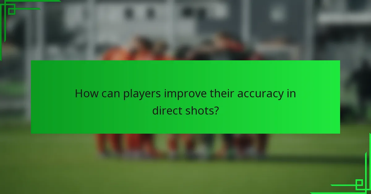 How can players improve their accuracy in direct shots?