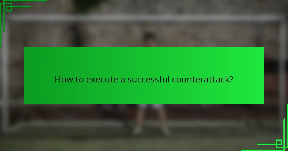 How to execute a successful counterattack?
