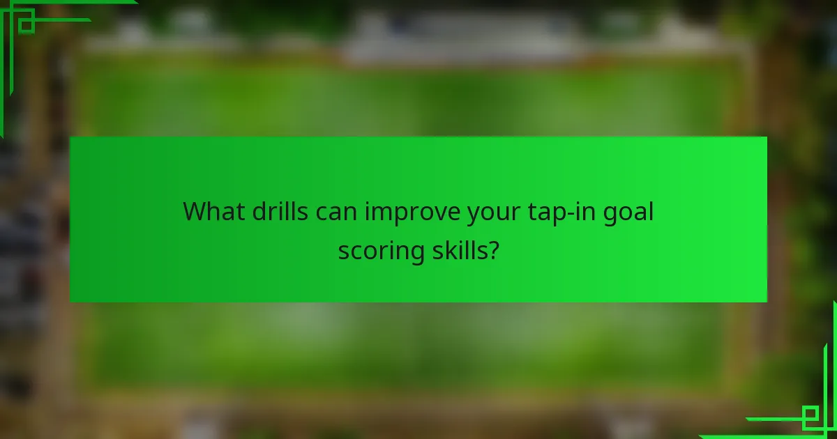 What drills can improve your tap-in goal scoring skills?