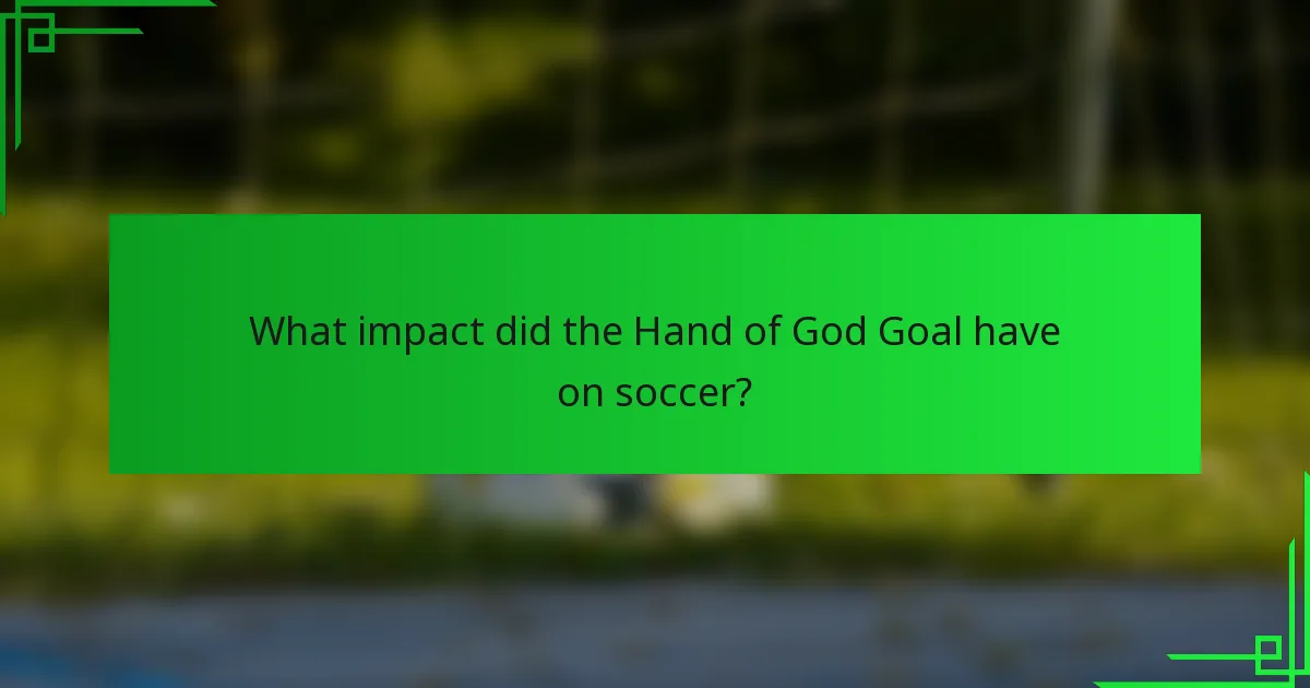 What impact did the Hand of God Goal have on soccer?