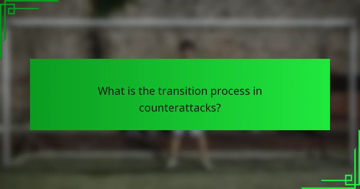 What is the transition process in counterattacks?