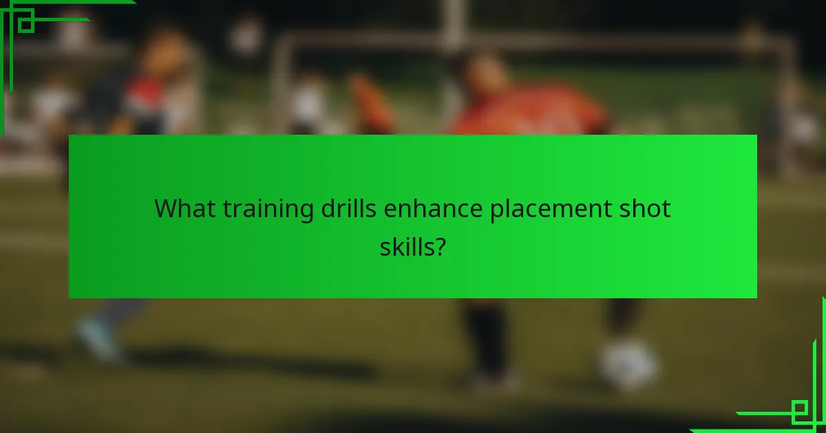 What training drills enhance placement shot skills?