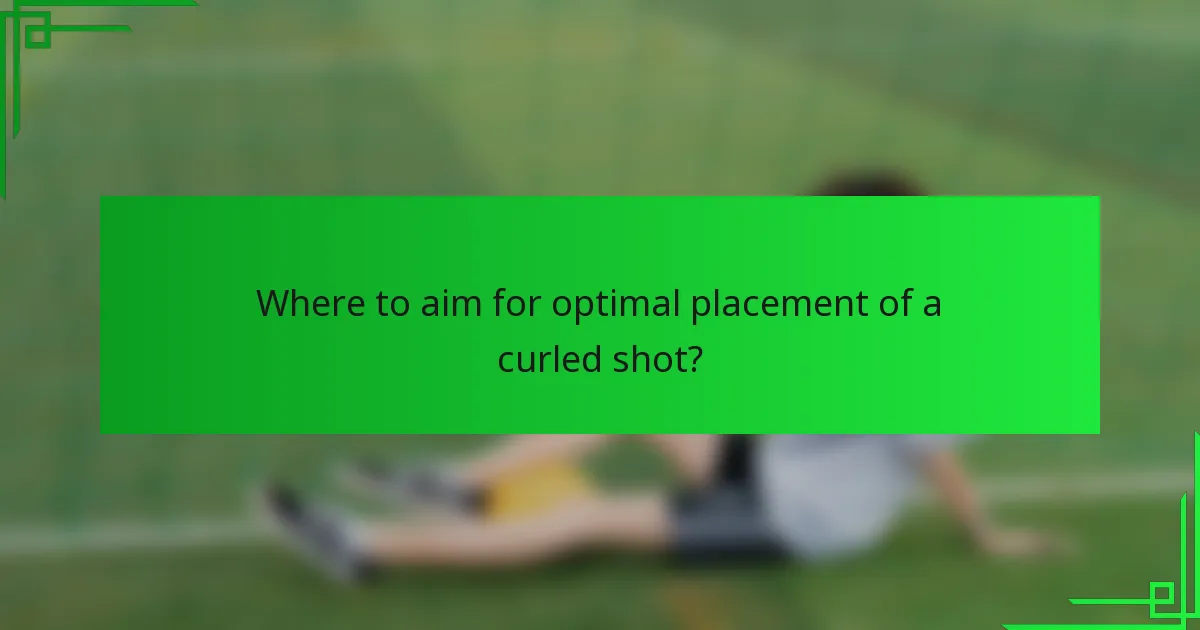 Where to aim for optimal placement of a curled shot?